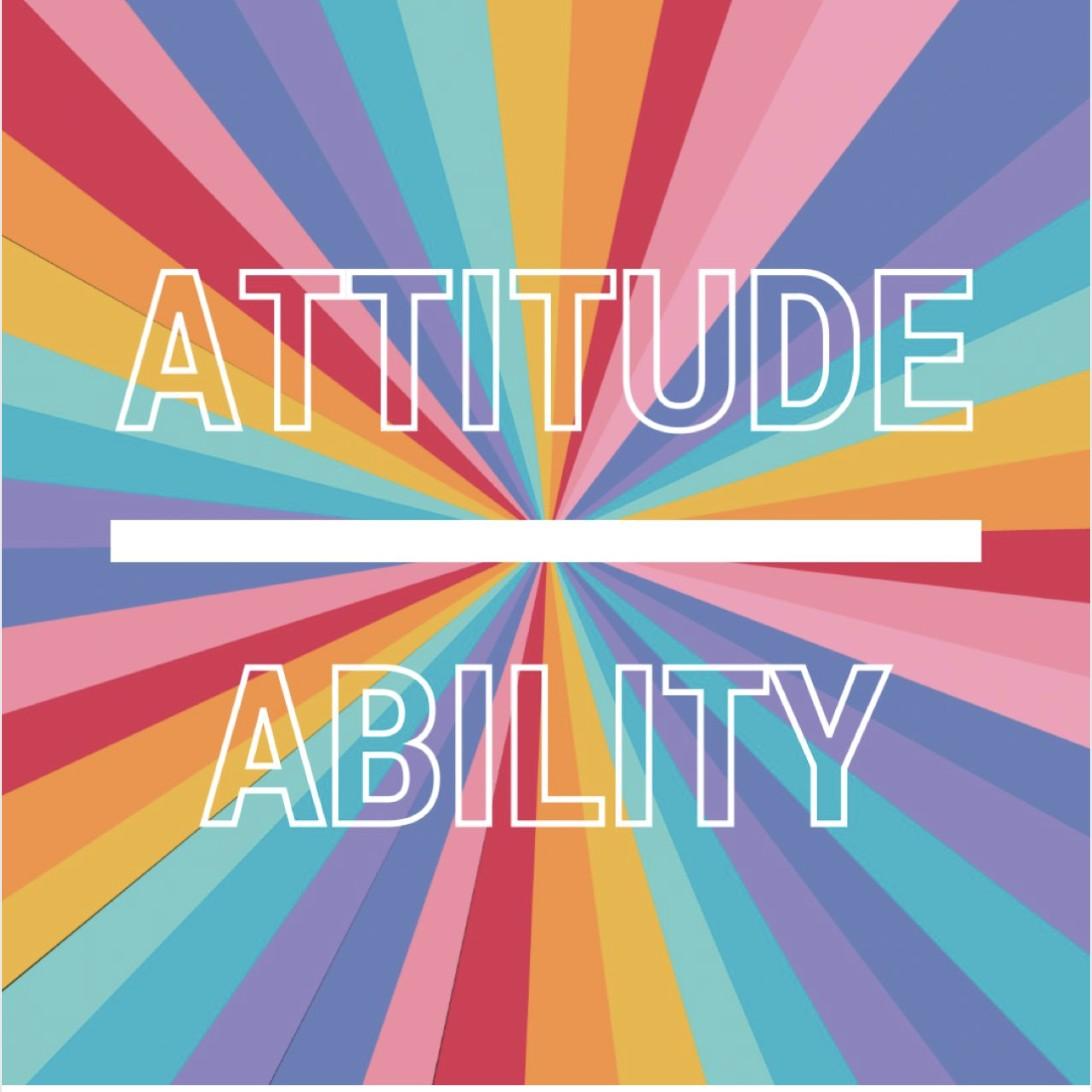 Colorful sunburst graphic with the words 'ATTITUDE' over 'ABILITY', separated by a horizontal bar.