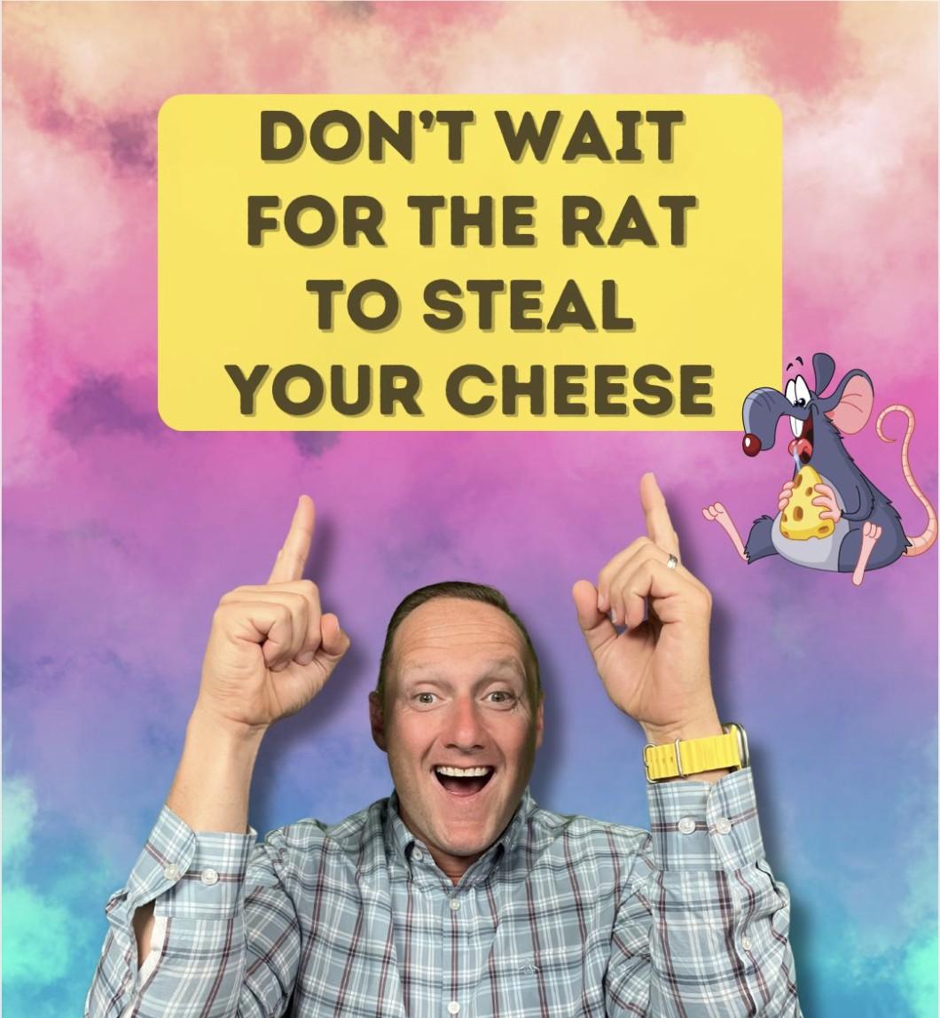 Wayne Partello points up at text reading "Don't wait for the rat to steal your cheese" next to a cartoon rat holding cheese.