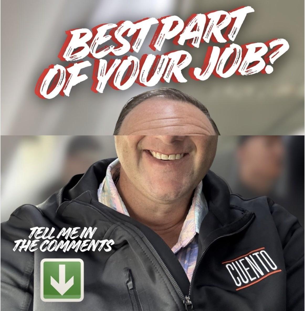 Wayne Partello smiling, wearing his CUENTO-branded jacket, with "Best Part of Your Job?" text overlay