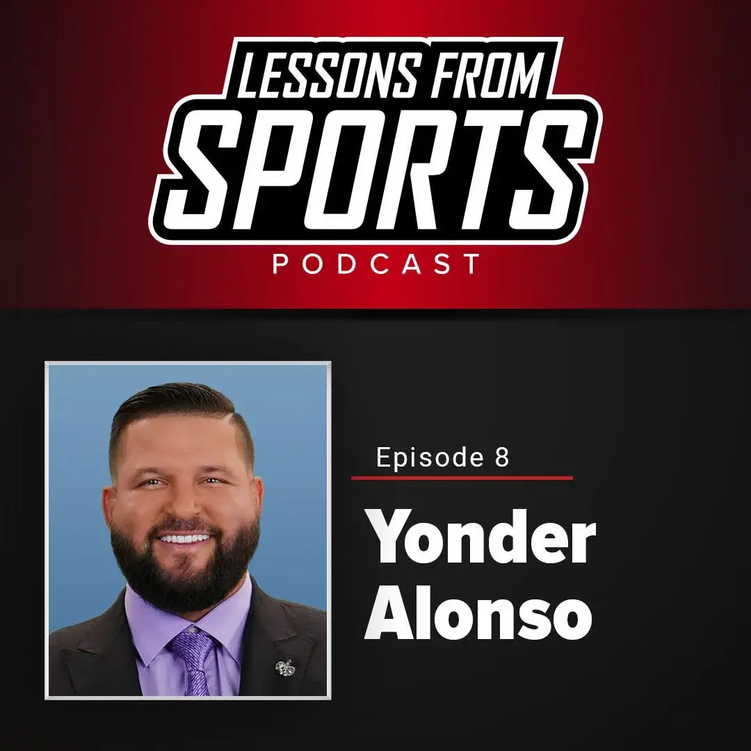 Episode 8: Yonder Alonso — Lessons From Sports episode artwork