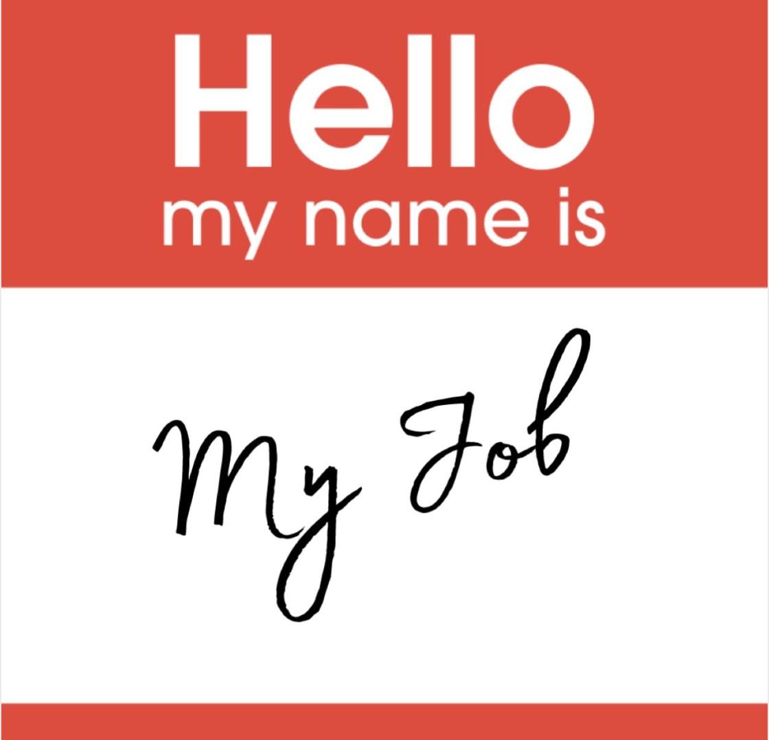 Custom "Hello my name is: My Job" nametag-style graphic.
