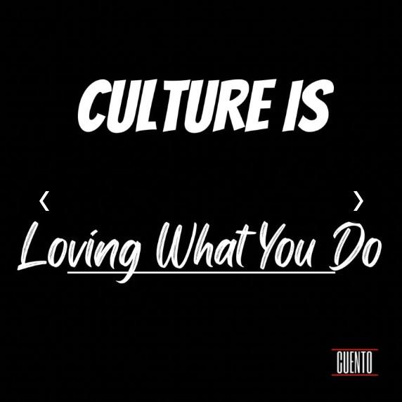 A CUENTO-branded "Culture Is: Loving What You Do" quote card.