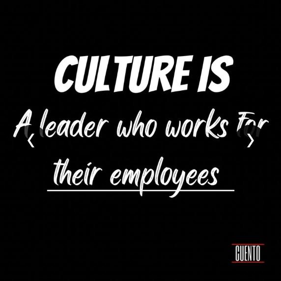 A CUENTO-branded "Culture Is: A leader who works for their employees" quote card.