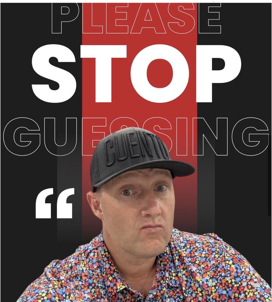 CUENTO graphic with bold text 'Please Stop Guessing' over a photo of Wayne Partello wearing a CUENTO trucker hat and floral shirt