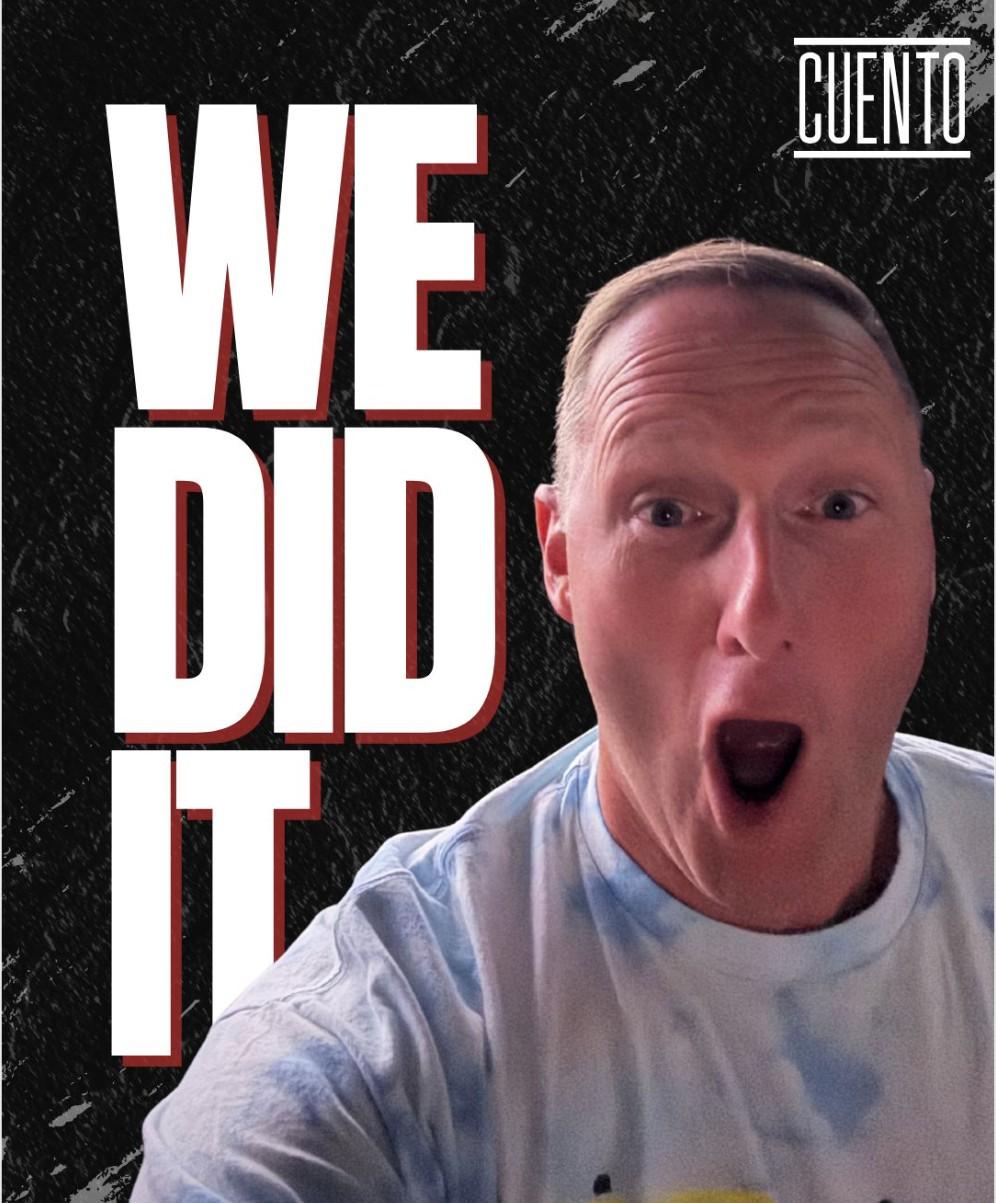 CUENTO Marketing meme graphic of Wayne with a shocked, excited expression, captioned 'We Did It.'