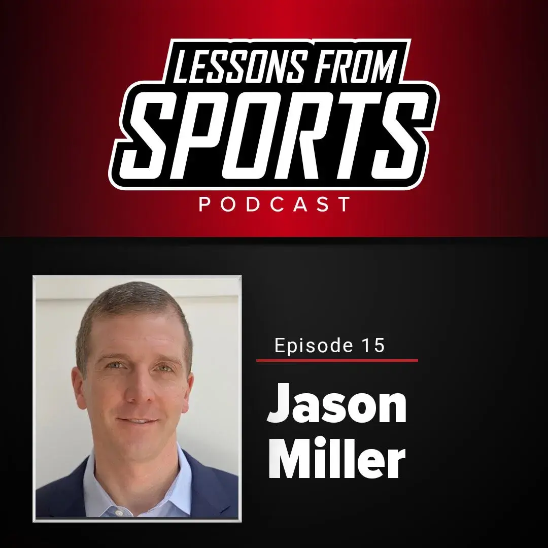 Episode 15: Jason Miller — Lessons From Sports episode artwork