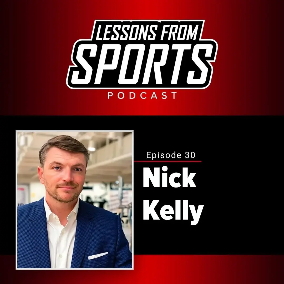 From Verizon and Charlotte FC to Betting on Himself | Nick Kelly — Lessons From Sports episode artwork
